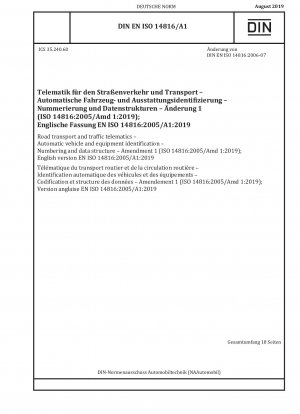 Road transport and traffic telematics - Automatic vehicle and equipment identification - Numbering and data structure - Amendment 1 (ISO 14816:2005/Amd 1:2019); English version EN ISO 14816:2005/A1:2019