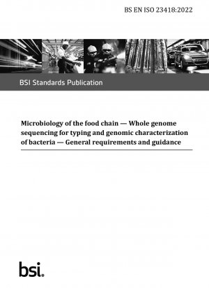 Microbiology of the food chain. Whole genome sequencing for typing and genomic characterization of bacteria. General requirements and guidance