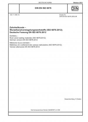 Dentistry - Root canal sealing materials (ISO 6876:2012); German version EN ISO 6876:2012
