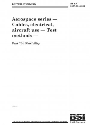 Aerospace series — Cables, electrical, aircraft use — Test methods — Part 704 : Flexibility