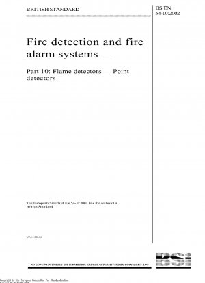 Fire detection and fire alarm systems - Part 10: Flame detectors - Point detectors (Incorporates Amendment A1: 2005)