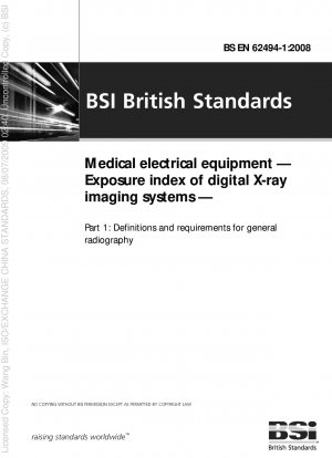 Medical electrical equipment - Exposure index of digital X-ray imaging systems - Definitions and requirements for general radiography