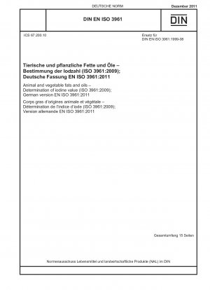 Animal and vegetable fats and oils - Determination of iodine value (ISO 3961:2009); German version EN ISO 3961:2011