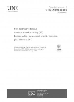 Non-destructive testing - Acoustic emission testing (AT) - Leak detection by means of acoustic emission (ISO 18081:2016)