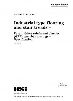 Industrial type flooring and stair treads – Part 4 : Glass reinforced plastics (GRP) open bar gratings – Specification