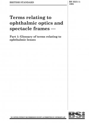Terms relating to ophthalmic optics and spectacle frames — Part 1 : Glossary ofterms relating to ophthalmic lenses