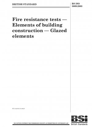 Fire resistance tests. Elements of building construction. Glazed elements