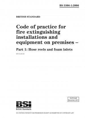 Code of practice for fire extinguishing installations and equipment on premises – Part 1 : Hose reels and foam inlets