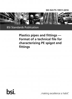Plastics pipes and fittings. Format of a technical file for characterizing PE spigot end fittings