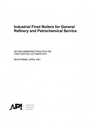 Recommended Practice Industrial Fired Boilers for General Refinery and Petrochemical Service (FIRST EDITION)