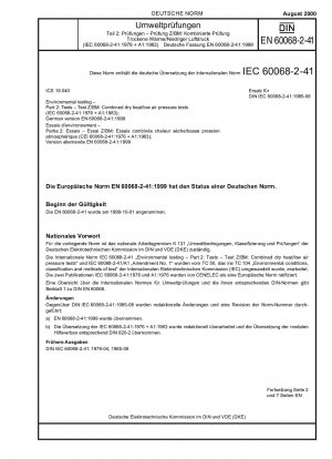 Environmental testing - Part 2: Tests; test Z/BM: Combined dry heat/low air pressure tests (IEC 60068-2-41:1976 + A1:1983); German version EN 60068-2-41:1999 / Note: To be replaced by DIN EN 60068-2-39 (2013-08).