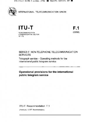 Operational Provisions for the International Public Telegram Service - Series F: Non-Telephone Telecommunication Services - Telegraph Service - Operating Methods for the International Public Telegram Service Study Group 2; 65 pp