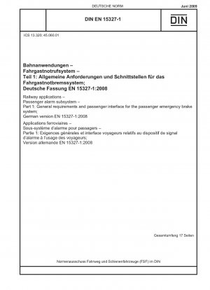 Railway applications - Passenger alarm subsystem - Part 1: General requirements and passenger interface for the passenger emergency brake system; English version of DIN EN 15327-1:2009-06