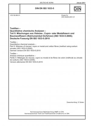 Textiles - Quantitative chemical analysis - Part 5: Mixtures of viscose, cupro or modal and cotton fibres (method using sodium zincate) (ISO 1833-5:2006); German version EN ISO 1833-5:2010