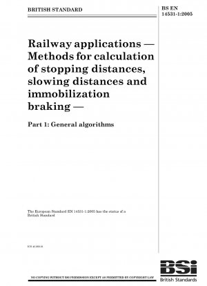 Railway applications - Methods for calculation of stopping distances, slowing distances and immobilization braking - General algorithms