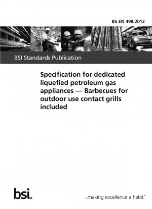 Specification for dedicated liquefied petroleum gas appliances. Barbecues for outdoor use contact grills included