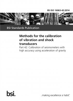 Methods for the calibration of vibration and shock transducers. Calibration of seismometers with high accuracy using acceleration of gravity