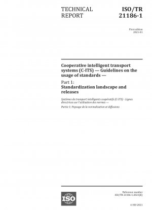 Cooperative intelligent transport systems (C-ITS) - Guidelines on the usage of standards - Part 1: Standardization landscape and releases