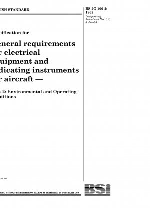 Specification for General requirements for electrical equipment and indicating instruments for aircraft — Part 2 : Environmental and Operating Conditions