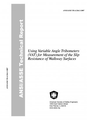 Technical Report: Using Variable Angle Tribometers (VAT) for Measurement of the Slip Resistance of Walkway Surfaces
