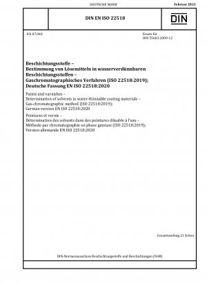 Paints and varnishes - Determination of solvents in water-thinnable coating materials - Gas-chromatographic method (ISO 22518:2019); German version EN ISO 22518:2020