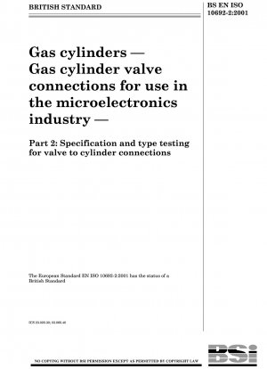Gas cylinders - Gas cylinder valve connections for use in the microelectronics industry - Specification and type testing for valve to cylinder connections