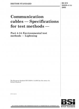 Communication cables - Specifications for test methods - Environmental test methods - Lightning