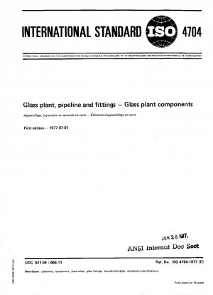 Glass plant, pipeline and fittings; Glass plant components