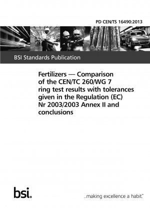 Fertilizers - Comparison of the CEN/TC 260/WG 7 ring test results with tolerances given in the Regulation (EC) Nr 2003/2003 Annex II and conclusions