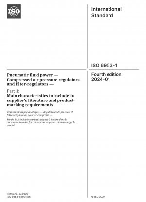 Pneumatic fluid power — Compressed air pressure regulators and filter-regulators — Part 1: Main characteristics to include in suppliers literature and product-marking requirements