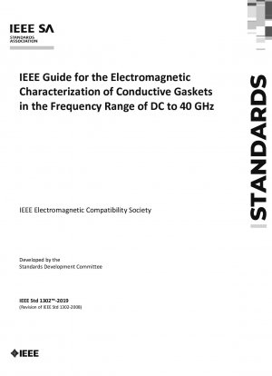 IEEE Guide for the Electromagnetic Characterization of Conductive Gaskets in the Frequency Range of DC to 40 GHz