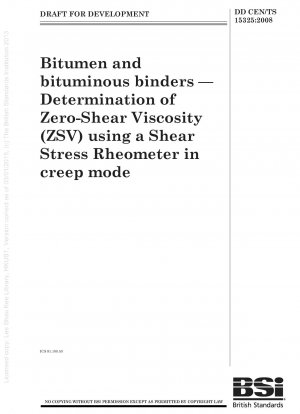 Bitumen and bituminous binders. Determination of zero-shear viscosity (ZSV) using a shear stress rheometer in creep mode