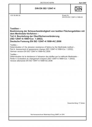 Textiles - Determination of abrasion resistance of fabrics by the Martindale method - Part 4: Assessment of appearance change (ISO 12947-4:1998+Cor. 1:2002)(includes Corrigendum AC:2006); English version of DIN EN ISO 12947-4:2007-04
