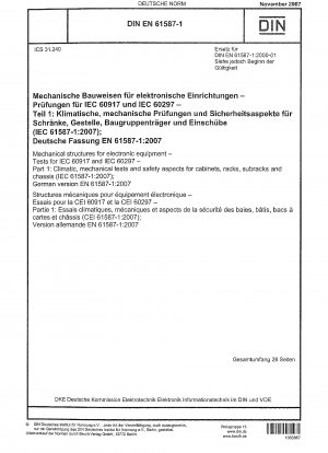 Mechanical structures for electronic equipment - Tests for IEC 60917 and IEC 60297 - Part 1: Climatic, mechanical tests and safety aspects for cabinets, racks, subracks and chassis (IEC 61587-1:2007); German version EN 61587-1:2007