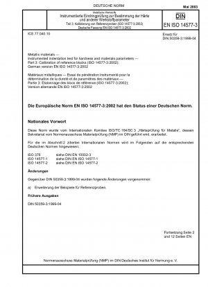 Metallic materials - Instrumented indentation test for hardness and materials parameters - Part 3: Calibration of reference blocks (ISO 14577-3:2002); German version EN ISO 14557-3:2002