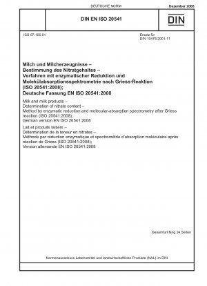 Milk and milk products - Determination of nitrate content - Method by enzymatic reduction and molecular-absorption spectrometry after Griess reaction (ISO 20541:2008); German version EN ISO 20541:2008