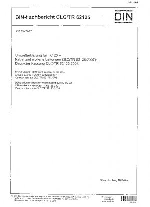 Environmental statement specific to TC 20 - Electric cables (IEC/TR 62125:2007); German version CLC/TR 62125:2008