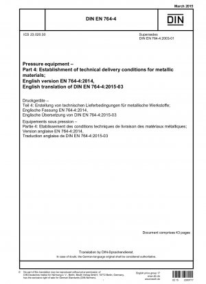 Pressure equipment - Part 4: Establishment of technical delivery conditions for metallic materials; German version EN 764-4:2014