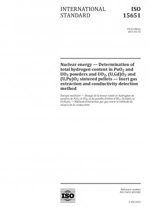 "Nuclear energy - Determination of total hydrogen content in PuO2 and UO2 powders and UO2, (U,Gd)O2 and (U,Pu)O2 sintered pellets - Inert gas extraction and conductivity detection method"