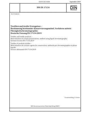 Textiles and textile products - Determination of certain preservatives, method using liquid chromatography; German version EN 17134:2019 / Note: To be replaced by DIN EN 17134-2 (2022-08), DIN EN 17134-2 (2022-11).