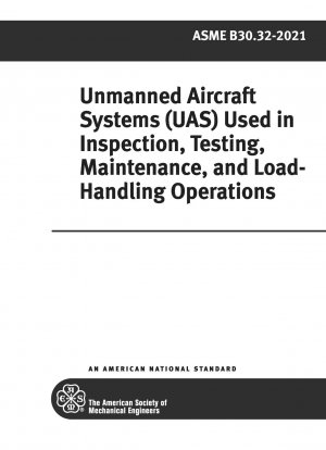 Unmanned Aircraft Systems (UAS) Used in Inspection, Testing, Maintenance, and Load- Handling Operations