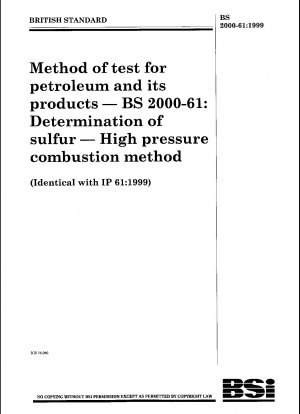 Methods of test for petroleum and its products - Determination of sulfur - High pressure combustion method
