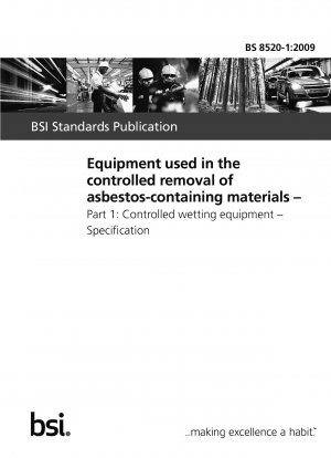Equipment used in the controlled removal of asbestos-containing materials - Controlled wetting equipment - Specification