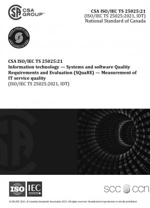 Information technology - Systems and software Quality Requirements and Evaluation (SQuaRE) - Measurement of IT service quality (Adopted ISO/IEC TS 25025:2021, first edition, 2021-03)