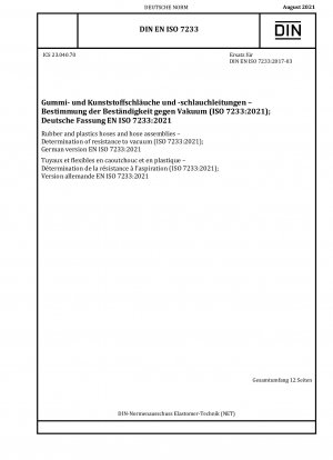 Rubber and plastics hoses and hose assemblies - Determination of resistance to vacuum (ISO 7233:2021); German version EN ISO 7233:2021