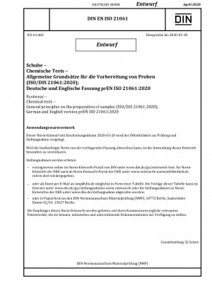 Footwear - Chemical tests - General principles on the preparation of samples (ISO/DIS 21061:2020); German and English version prEN ISO 21061:2020