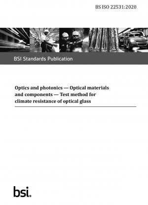 Optics and photonics. Optical materials and components. Test method for climate resistance of optical glass