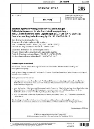 Acceptance levels for radiographic testing of welds for non-destructive testing Part 2: Aluminum and aluminum alloys (draft)