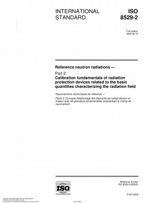 Reference neutron radiations - Part 2: Calibration fundamentals of radiation protection devices related to the basic quantities characterizing the radiation field