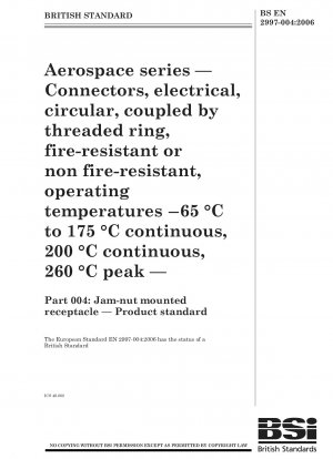 Aerospace series - Connectors, electrical, circular, coupled by threaded ring, fire-resistant or non fire-resistant, operating temperatures -65 °C to 175 °C continuous, 200 °C continuous, 260 °C peak - Jam-nut mounted receptacle - Product standard